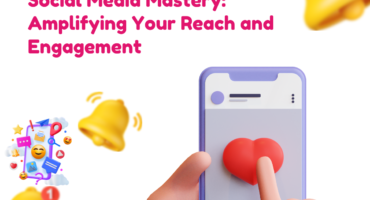 Social Media Mastery: Amplifying Your Reach and Engagement